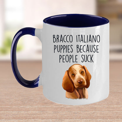 Bracco Italiano Puppies Because People Suck Funny Dog Custom Ceramic Coffee Mug - Mallard Moon Gift Shop