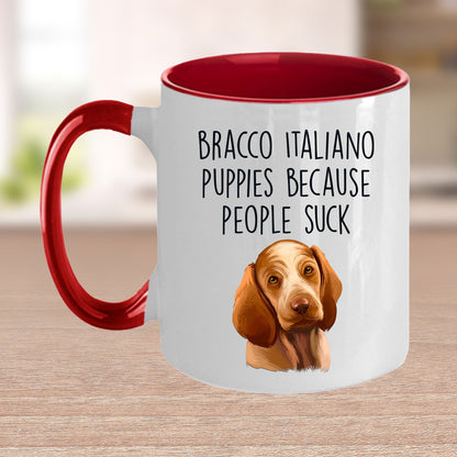 Bracco Italiano Puppies Because People Suck Funny Dog Custom Ceramic Coffee Mug - Mallard Moon Gift Shop