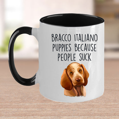 Bracco Italiano Puppies Because People Suck Funny Dog Custom Ceramic Coffee Mug - Mallard Moon Gift Shop