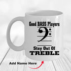 Funny Bass Player - Stay Out Of Treble Custom Ceramic Coffee Mug