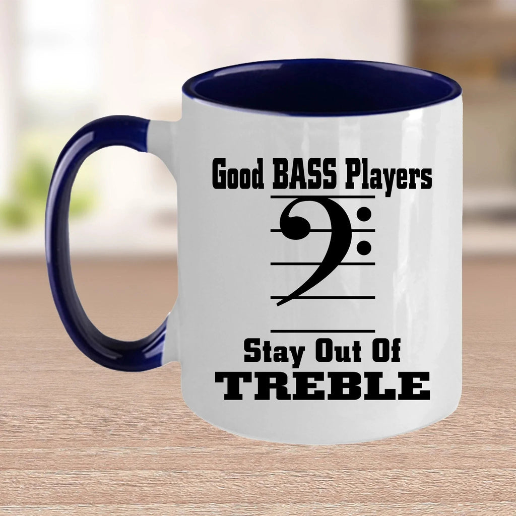 Funny Bass Player - Stay Out Of Treble Custom Ceramic Coffee Mug