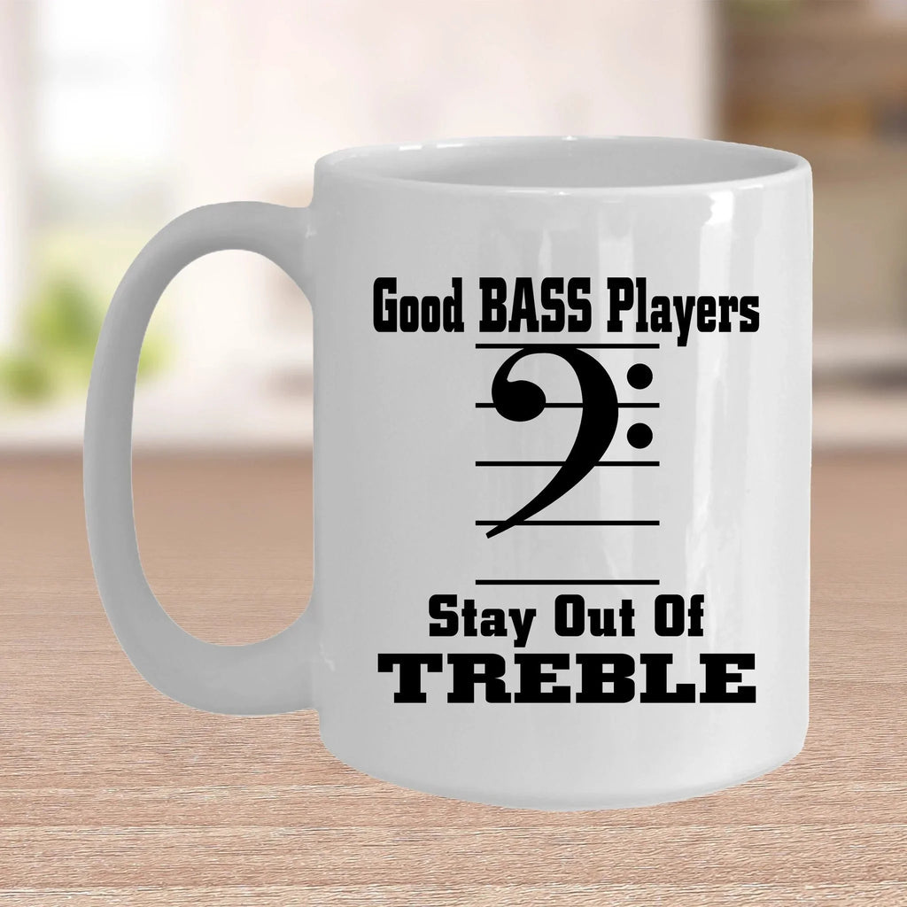 Funny Bass Player - Stay Out Of Treble Custom Ceramic Coffee Mug