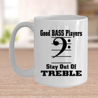 Funny Bass Player - Stay Out Of Treble Custom Ceramic Coffee Mug