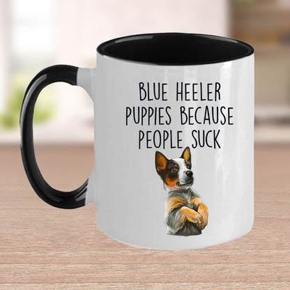 Blue Heeler Puppies Because People Suck Funny Dog Custom Coffee Mug - Mallard Moon Gift Shop