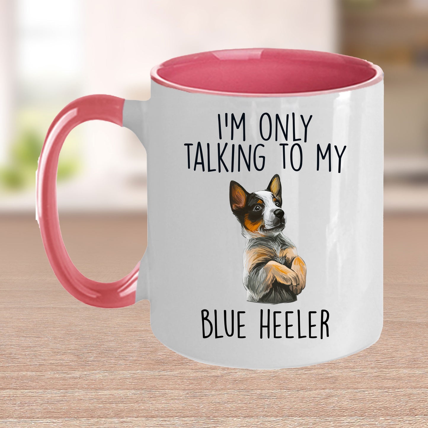 Blue Heeler Funny Dog Custom Ceramic Coffee Mug I'm Only Talking to my Dog - Mallard Moon Gift Shop