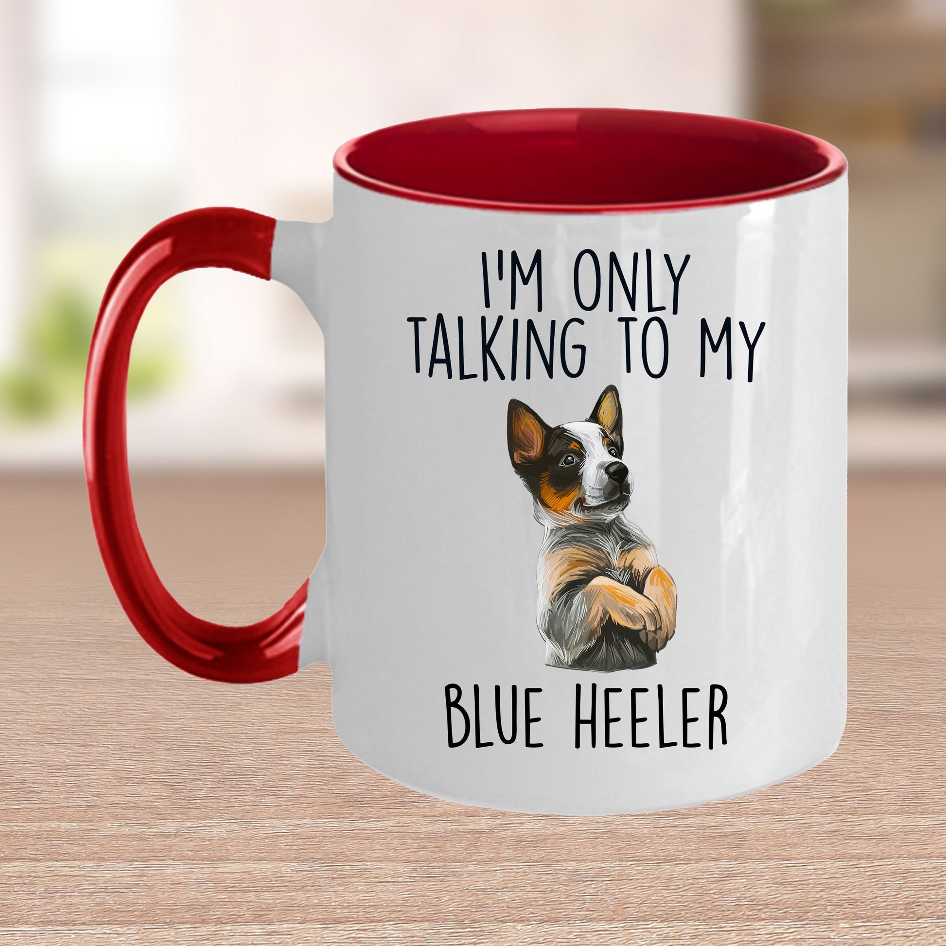 Blue Heeler Funny Dog Custom Ceramic Coffee Mug I'm Only Talking to my Dog - Mallard Moon Gift Shop