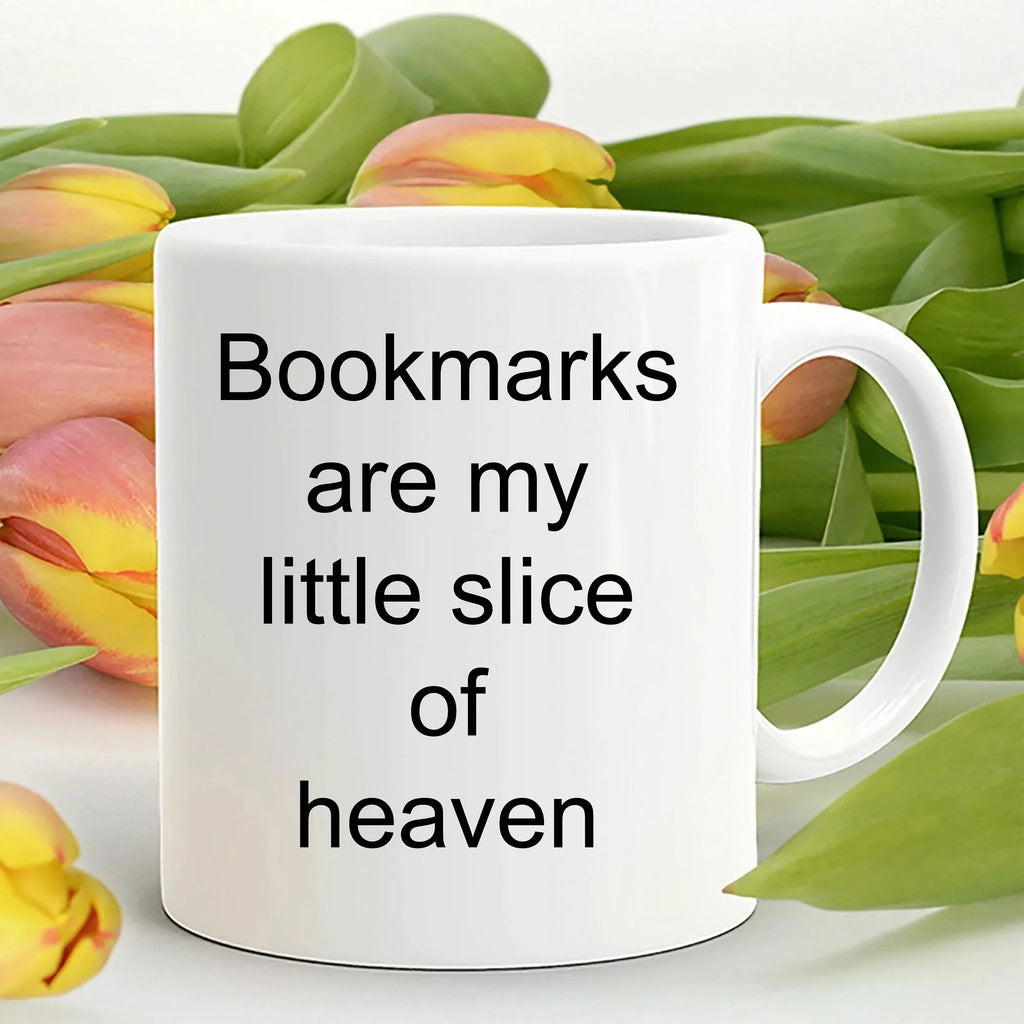 Avid reader gift - bookmarks are my little slice of heaven mug