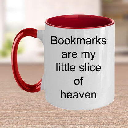 Avid reader gift - bookmarks are my little slice of heaven mug - Mallard Moon Gift Shop