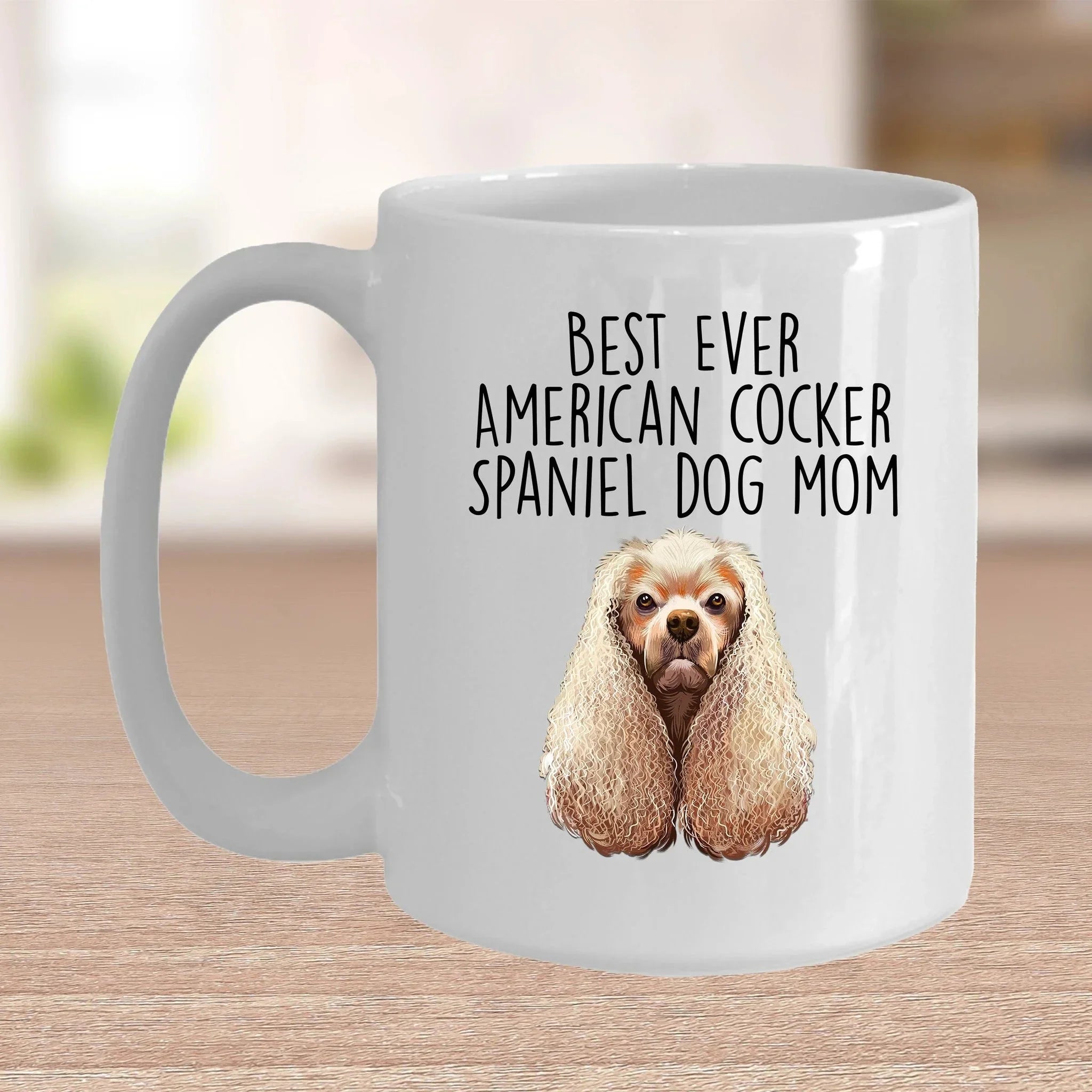 American Cocker Spaniel Best Dog Mom Ever Custom Ceramic Coffee Mug White Two-tone Birthday Mother's Day Gift for Women
