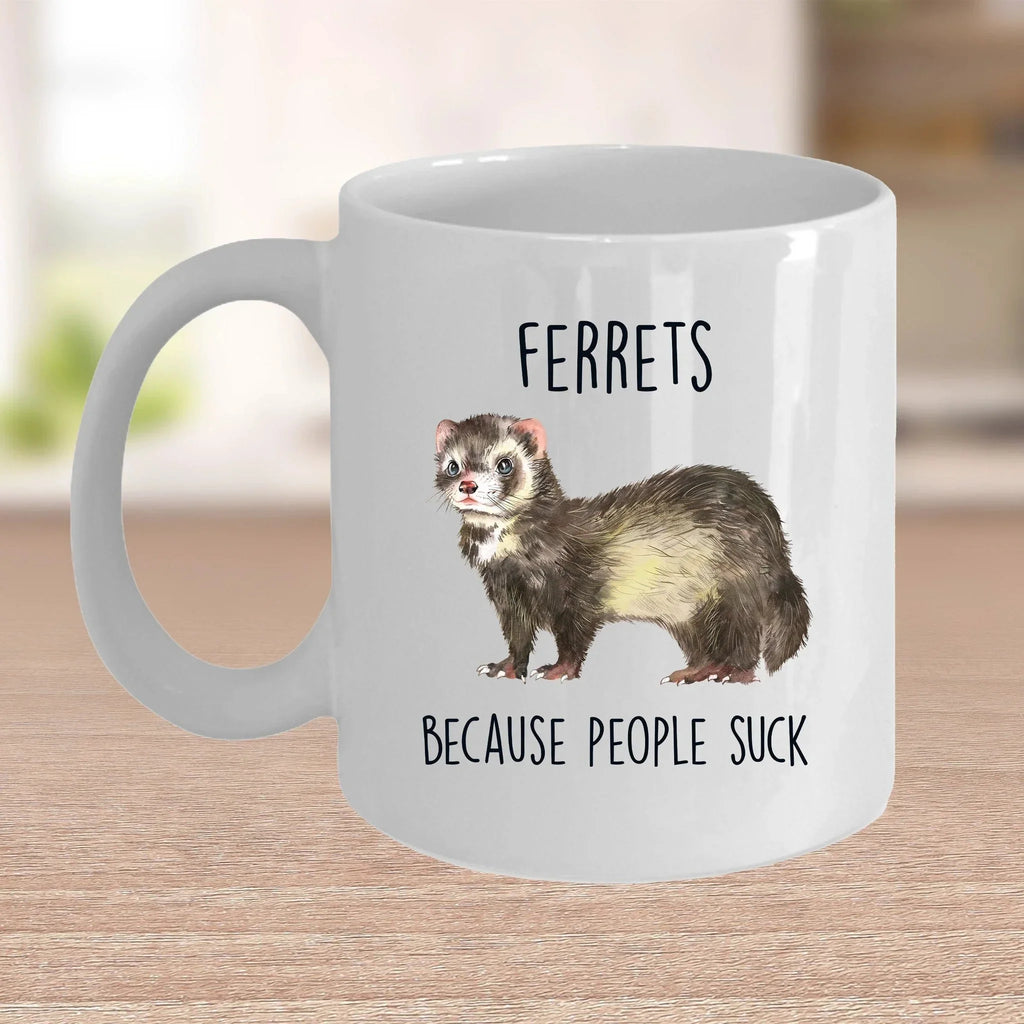 Ferrets Because People Suck Custom coffee mug - white ceramic and two tone color