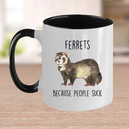 Ferrets Because People Suck Custom coffee mug - white ceramic and two tone color - Mallard Moon Gift Shop