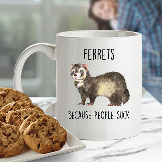 Ferrets Because People Suck Custom coffee mug - white ceramic and two tone color - Mallard Moon Gift Shop