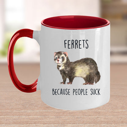 Ferrets Because People Suck Custom coffee mug - white ceramic and two tone color - Mallard Moon Gift Shop