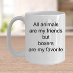 Boxer dog lover gift - all animals are my friends but boxers are my favorite