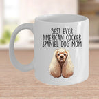 American Cocker Spaniel Best Dog Mom Ever Custom Ceramic Coffee Mug White Two-tone Birthday Mother's Day Gift for Women