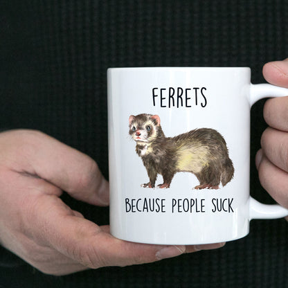 Ferrets Because People Suck Custom coffee mug - white ceramic and two tone color - Mallard Moon Gift Shop