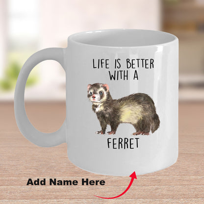 Funny Ferret Custom coffee mug - white ceramic and two tone color -Life Is Better With A Ferret - Mallard Moon Gift Shop