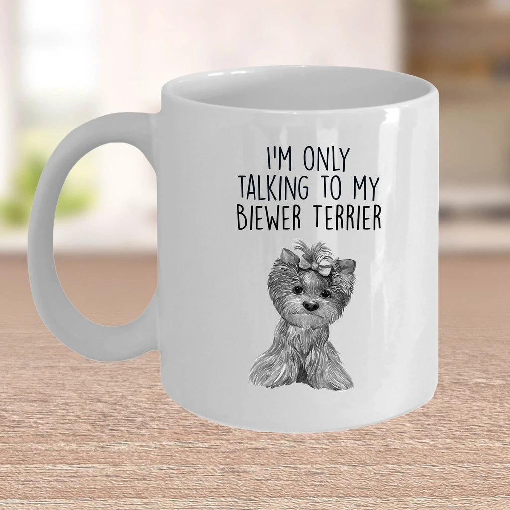 Funny Biewer Terrier Ceramic Coffee Mug I'm Only Talking to my Biewer Terrier Dog