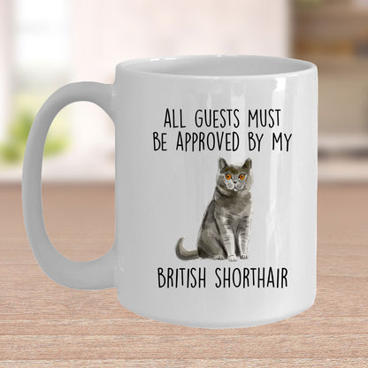 British Shorthair Cat Funny Ceramic Coffee Mug - All Guests Must Be Approved - Mallard Moon Gift Shop