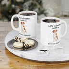 Brittany Spaniel Dog Custom Ceramic Coffee Mug - Life is Better with a Brittany Spaniel
