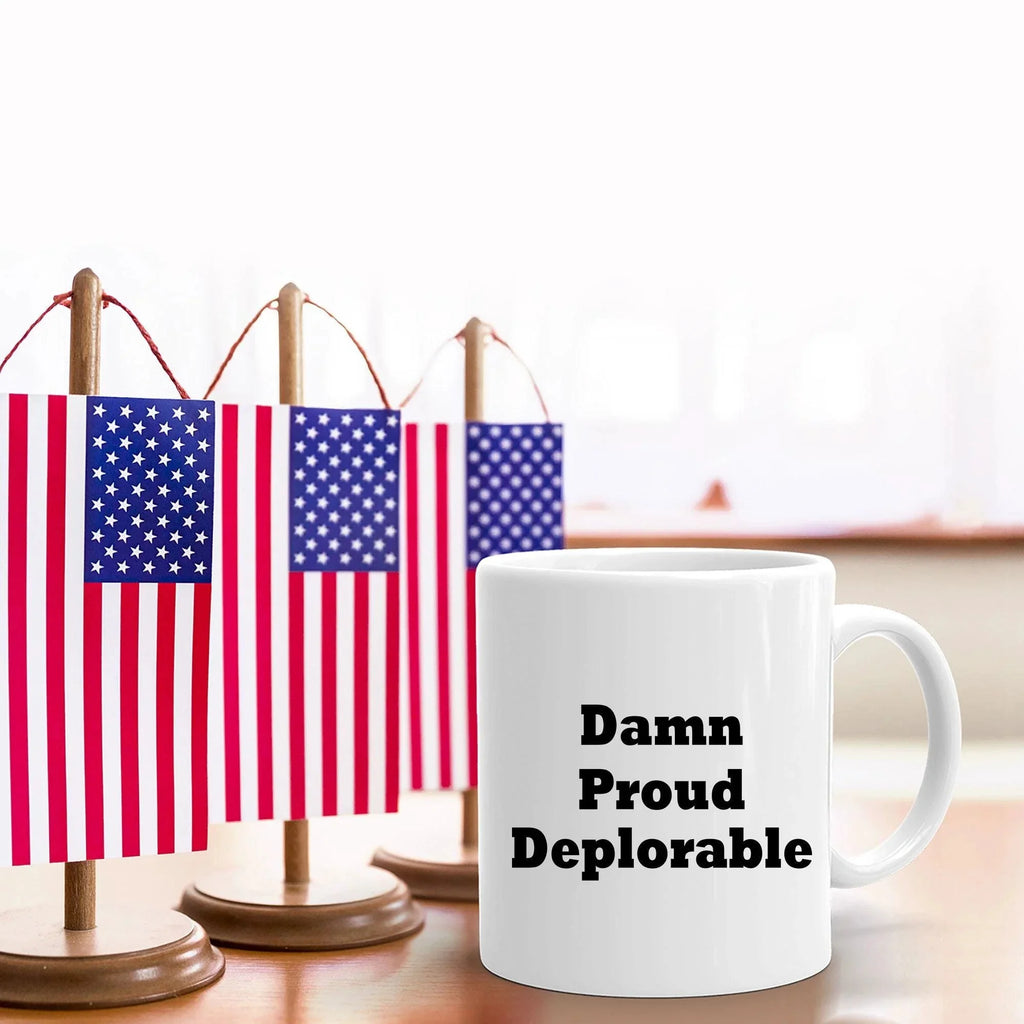 Damn Proud, Deplorable Coffee Mug President Trump MAGA Gift