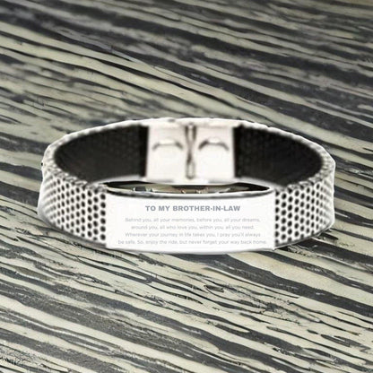 Inspirational Brother-In-Law Stainless Steel Bracelet - Behind you, all your Memories, Before you, all your Dreams - Birthday, Christmas Holiday Gifts - Mallard Moon Gift Shop