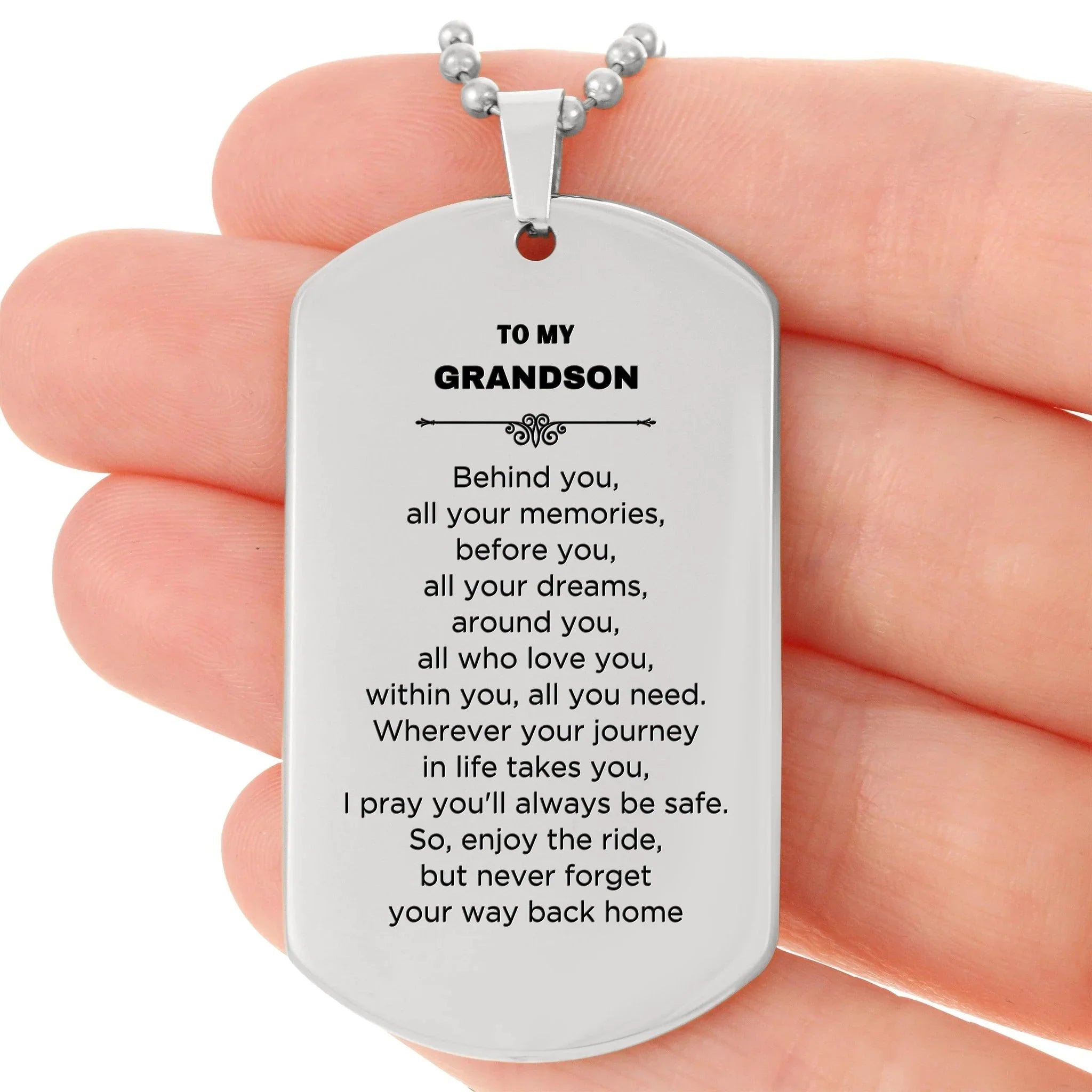 Inspirational Grandson Engraved Silver Dog Tag Necklace - Behind you, all your Memories, Before you, all your Dreams - Birthday, Christmas Holiday Gifts