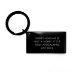 Hobby Horsing Gifts from Men to Women, Funny Keychain for Graduation Unique Gifts, 'Hobby Horsing Is Not A Hobby. It's A Post-apocalyptic Life Skill.' Engraved Message