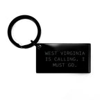 West Virginia Keychain Gifts for Men from Loved Ones - 'West Virginia Is Calling. I Must Go.' Engraved Keychain, Black Stainless Steel, Valentine's Unique