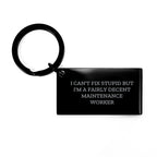 Funny Maintenance Worker Gifts from Friends, Christmas Unique Keychain for Maintenance Worker, I Can't Fix Stupid Keychain