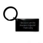 Insurance Adjuster Funny Keychain, Gifts from Coworkers, Gifts for Insurance Adjuster Graduation, Engraved Stainless Steel Quote