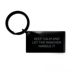 Funny Rancher Gifts, Keep Calm and Let the Rancher Handle It Keychain, Birthday Unique Gifts for Rancher Men from Family