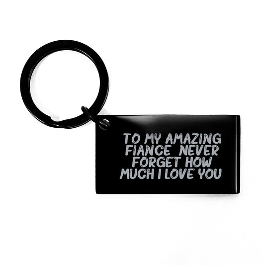 Funny Fiance Gifts for Him, Christmas Unique Keychain with Engraved 'To My Amazing Fiance, Never Forget How Much I Love You.' - Gifts from Men to Fiance - Image 1