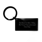 Vice-principal Humor Keychain, Be Nice to Me Funny Quote, Black Stainless Steel, Birthday Unique Gifts from Friends to Vice-principal, Unique and Inspirational Motivational Vice-principal Gifts