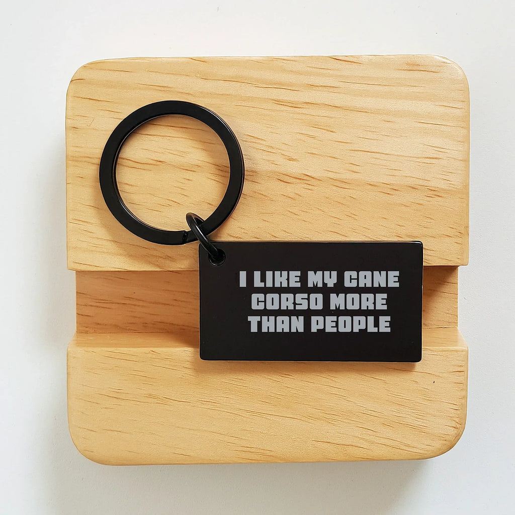 Cute Cane Corso Dog Lover Gifts from Friends Valentine's Keychain - I 'Like My Cane Corso More Than People' Engraved Stainless Steel Keychain
