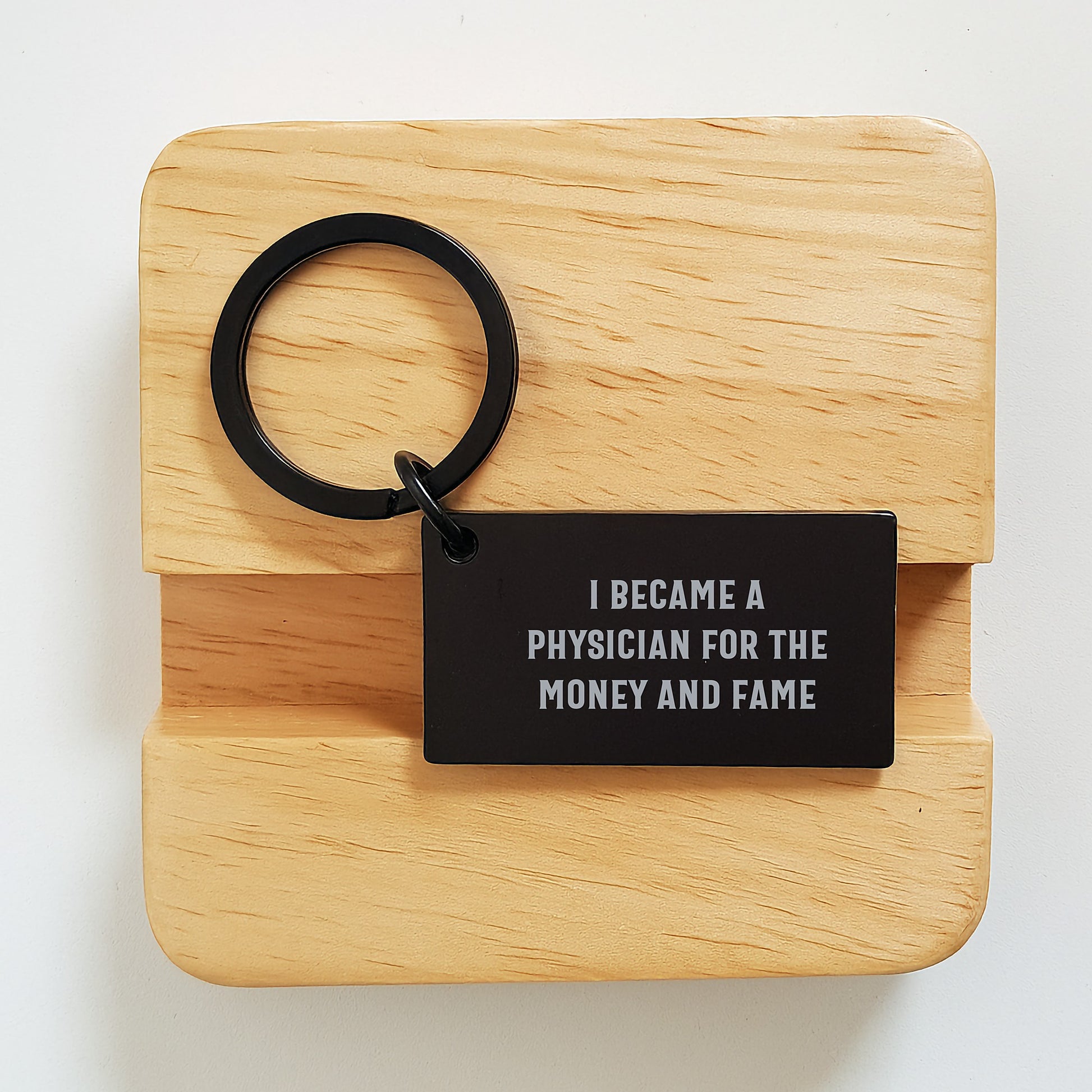 Funny Physician Keychain Gifts for Him from Friends on Birthday - 'I Became A Physician For The Money And Fame' Quote Keychain - Image 2