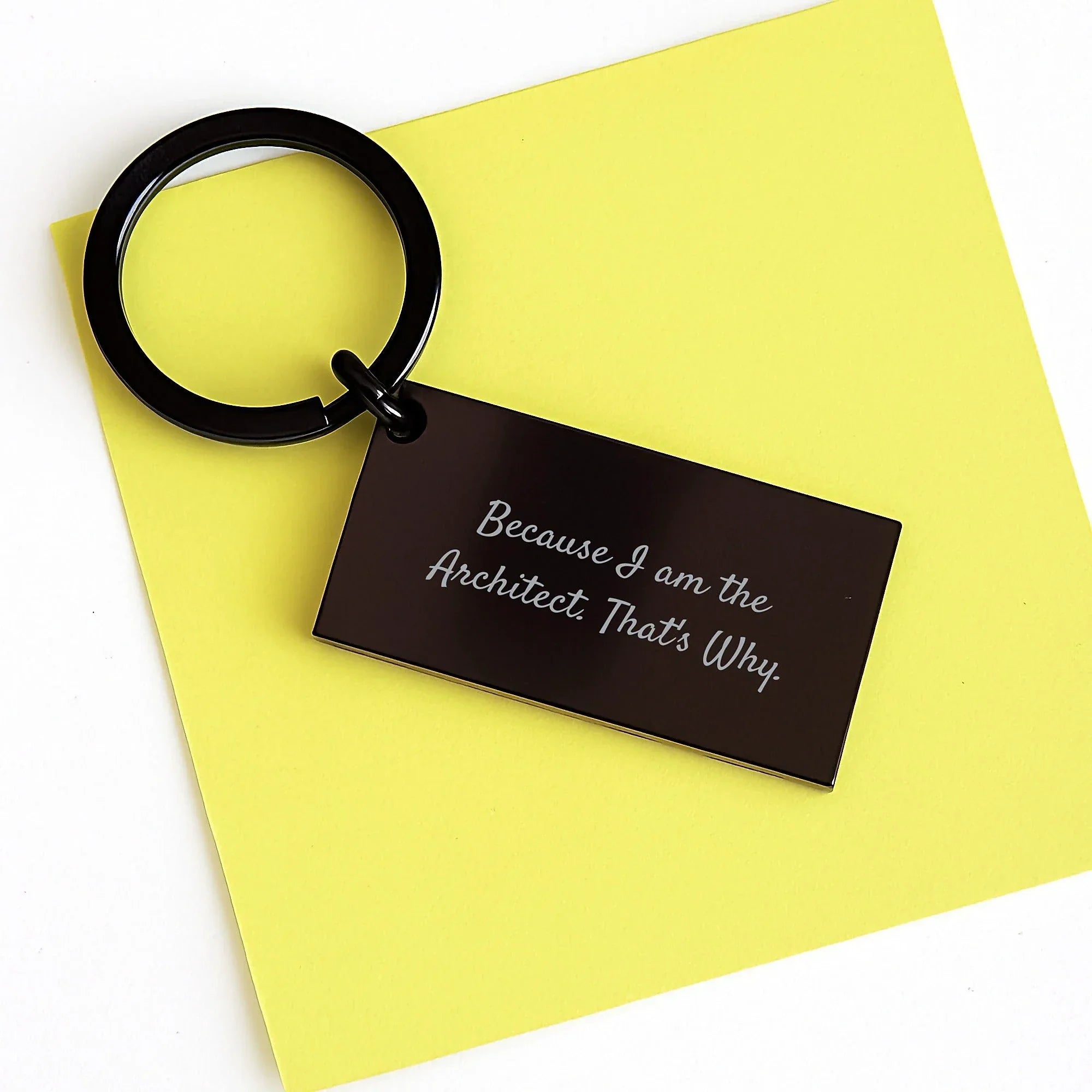 Architect Gifts, Funny Keychain, Because I Am The Architect. That's Why., Birthday Unique Gifts from Friends