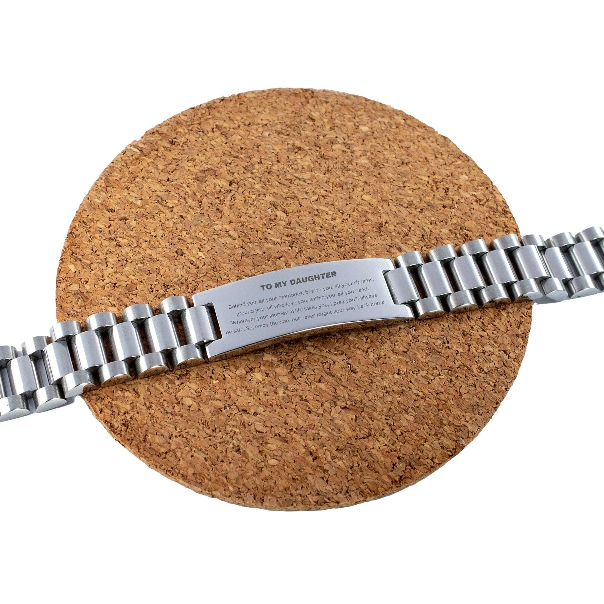 Daughter Ladder Stainless Steel Engraved Bracelet, Sentimental Birthday Christmas - Behind you, all your memories, before you, all your dreams, around you, all who love you, within you, all you need - Mallard Moon Gift Shop