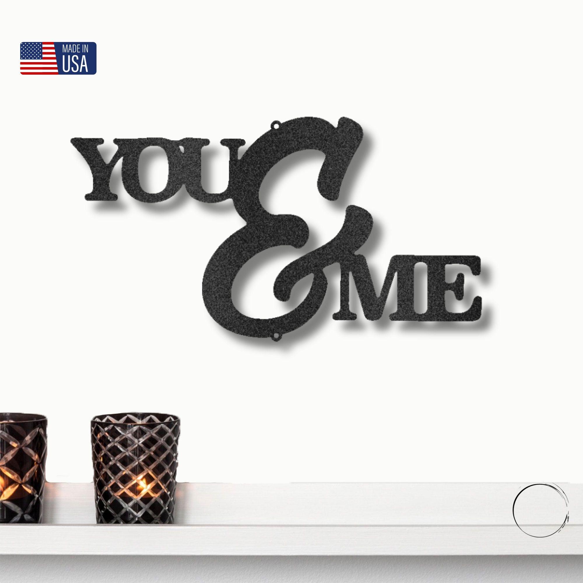 You and Me Script Indoor Outdoor Steel Wall Sign - Mallard Moon Gift Shop