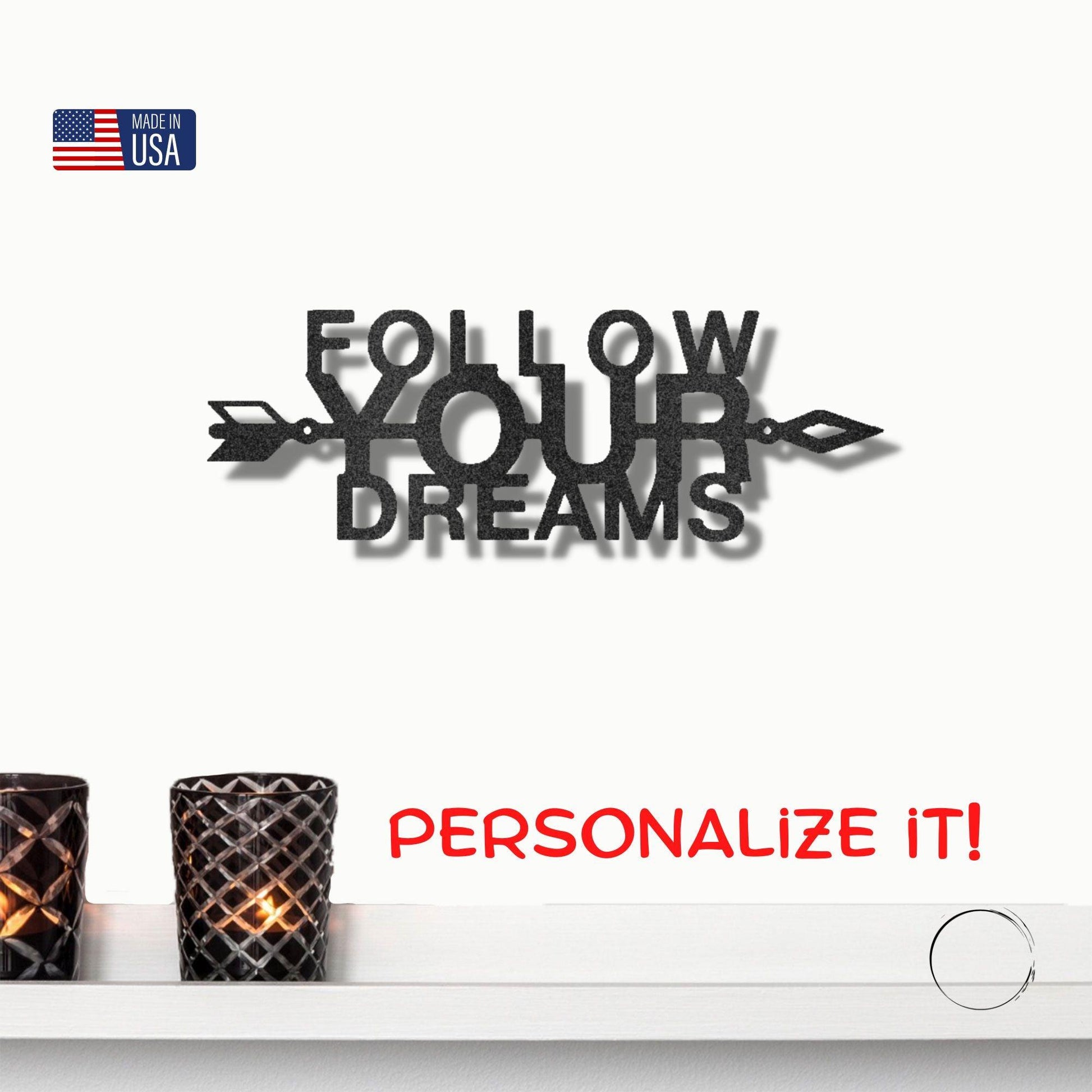 Follow Your Dreams Motivational Metal Art Wall Sign - Mallard Moon Gift Shop