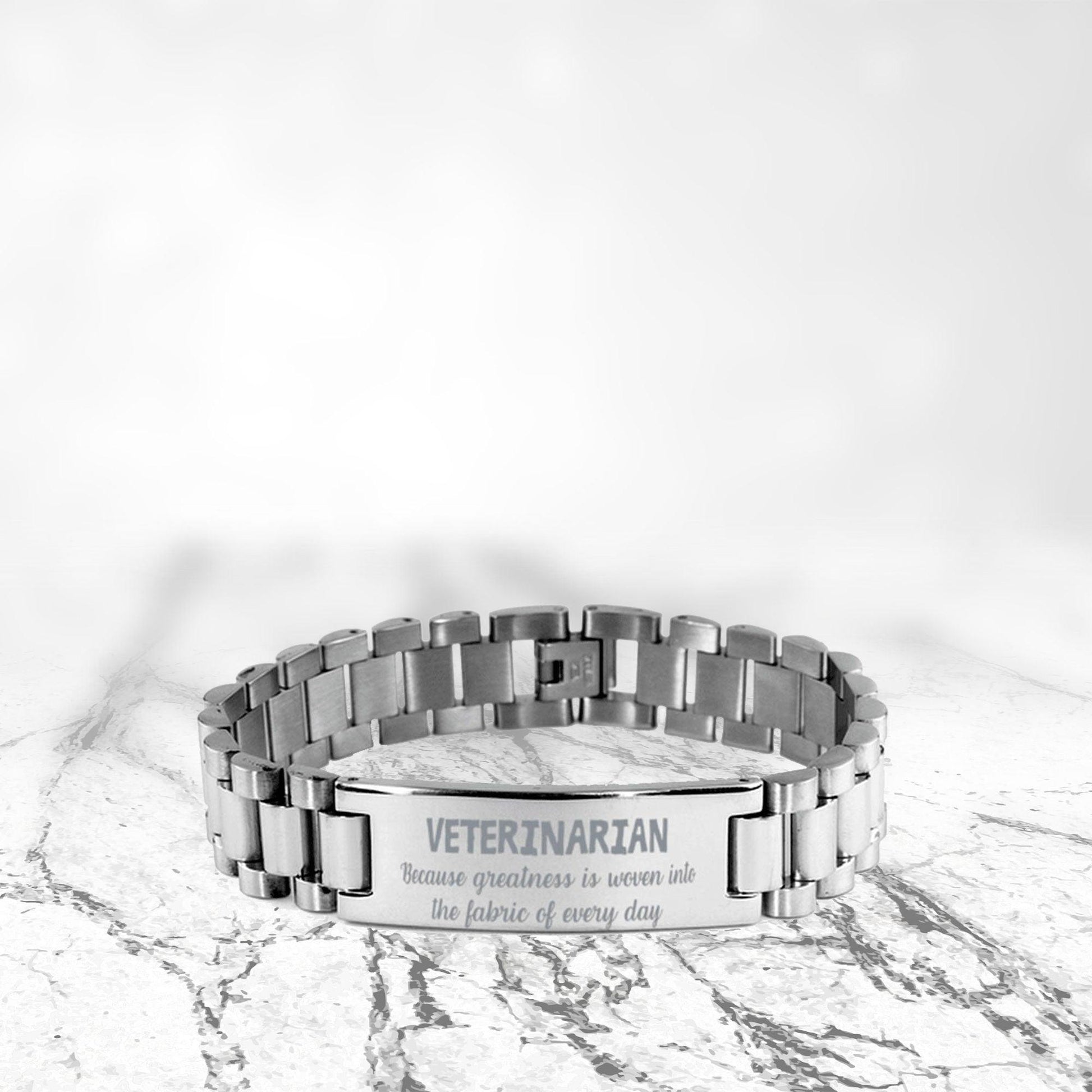 Sarcastic Veterinarian Ladder Stainless Steel Engraved Bracelet Christmas Holiday Birthday Gift, Because greatness is woven into the fabric of every day, Coworkers, Friends - Mallard Moon Gift Shop