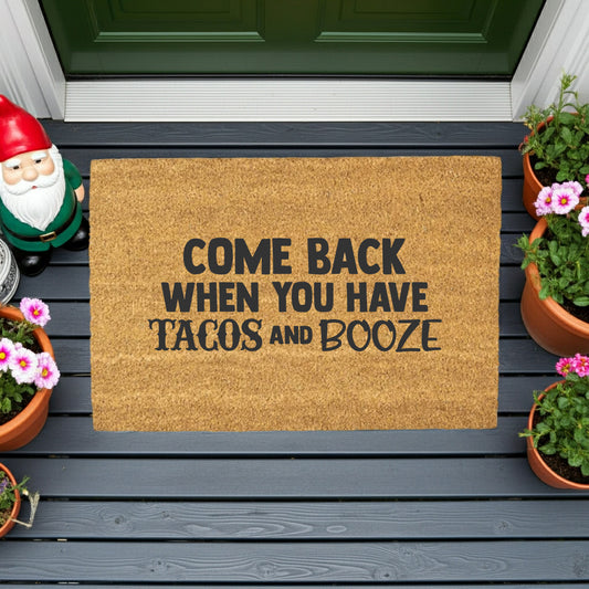 Come Back When You Have Tacos and Booze Coir Doormat – Funny Welcome Mat | Party Front Porch Decor | Rustic Farmhouse Entryway Rug - Mallard Moon