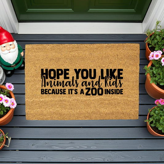 Funny Family Doormat – “Hope You Like Animals and Kids Because It’s a Zoo Inside” | Coir Welcome Mat for Busy Homes | Pet & Kid Lover Porch Décor - Mallard Moon