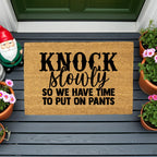 Funny Doormat – “Knock Slowly So We Have Time to Put On Pants” | Humor Coir Welcome Mat | Hilarious Gift for Couples, Roommates & Families