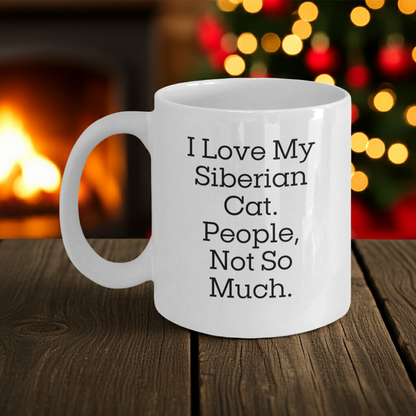 Siberian Cat Lover's White Coffee Mug, I Love My Siberian Cat. People, Not So Much., Graduation Unique Gifts from Friends, Family, or Coworkers - Mallard Moon