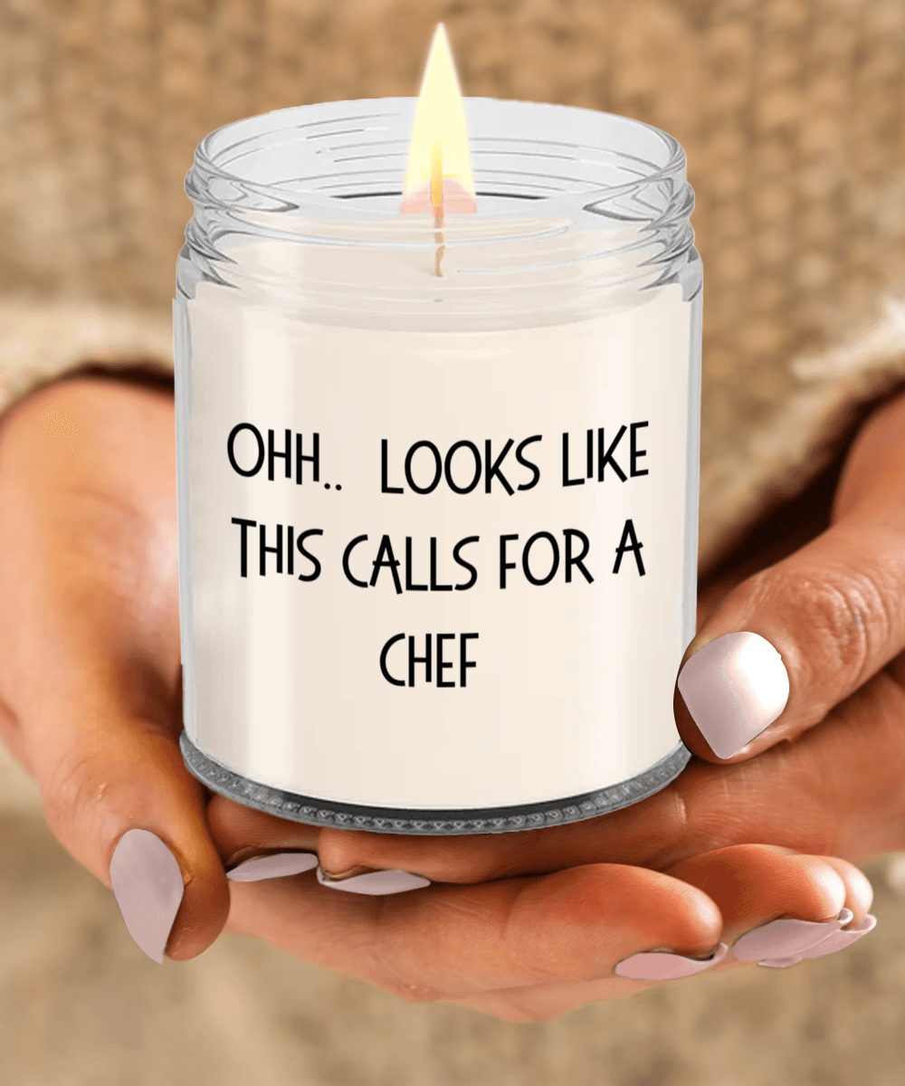 Chef Gifts - OHH - Looks Like This Calls for a Chef Office Humor Scented Soy Candle - Mallard Moon Gift Shop