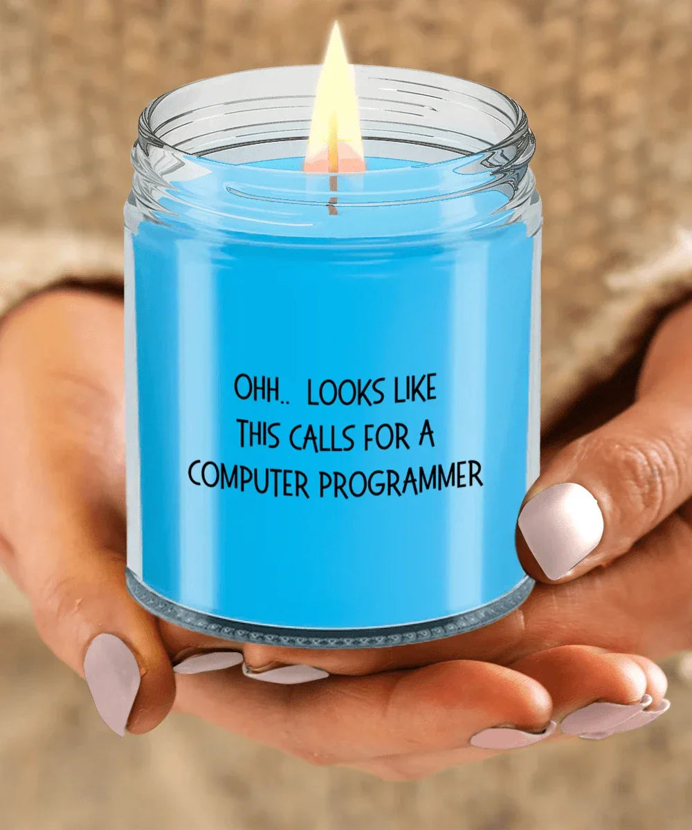 Computer Programmer Gifts - OHH - Looks Like This Calls for a Computer Programmer Office Humor Scented Soy Candle