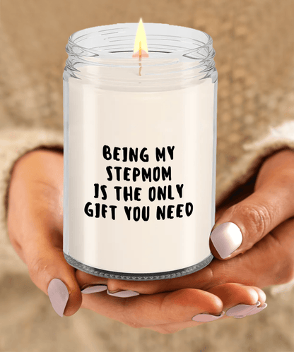 Stepmom Gift Ideas - Being My Stepmom is The Only Gift You Need Scented Soy Candle - Mallard Moon Gift Shop