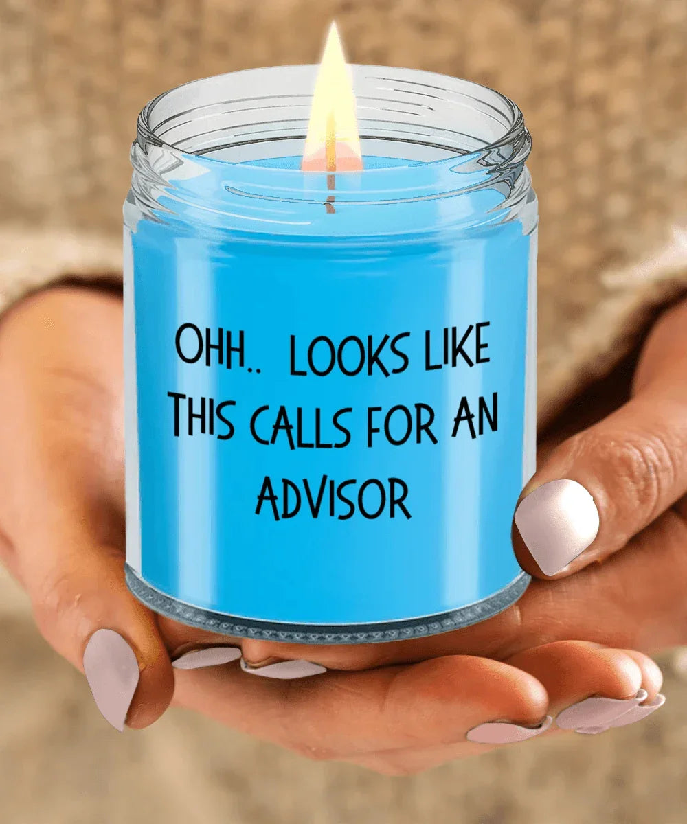 Advisor Gifts - OHH - Looks Like This Calls for an Advisor Office Humor Scented Soy Candle