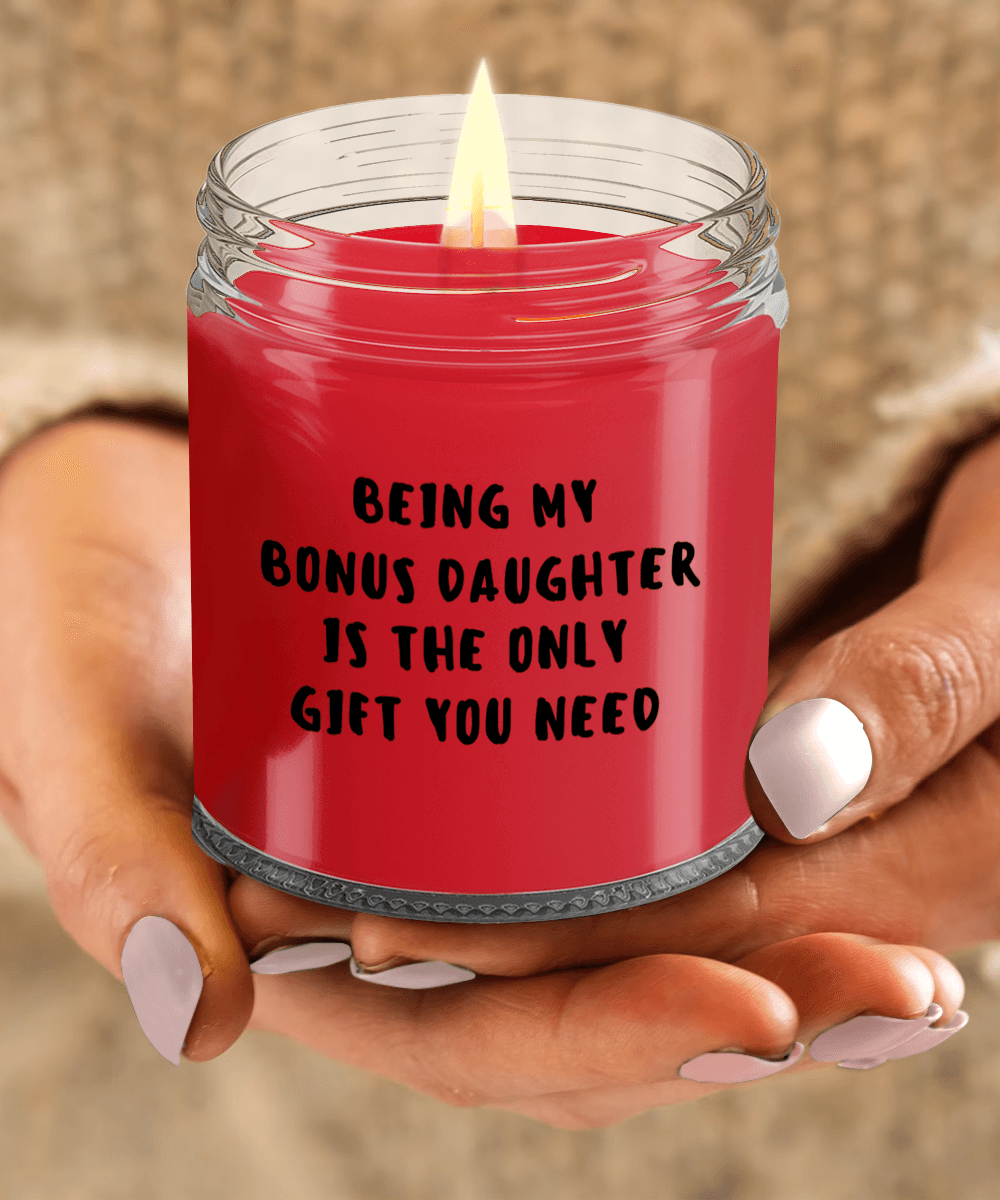 Bonus Daughter Gift Ideas - Being My Bonus Daughter is The Only Gift You Need Scented Soy Candle - Mallard Moon Gift Shop